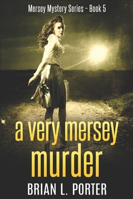 A Very Mersey Murder: Large Print Edition by Brian L. Porter