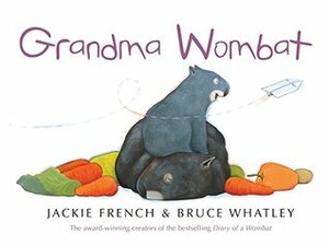 Grandma Wombat by Bruce Whatley, Jackie French