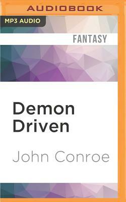 Demon Driven by John Conroe