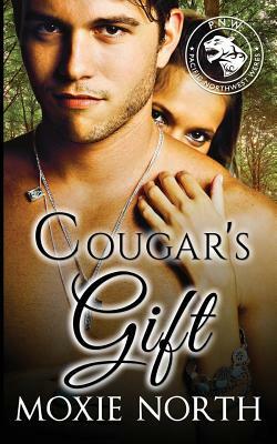 Cougar's Gift: Pacific Northwest Cougars by Moxie North
