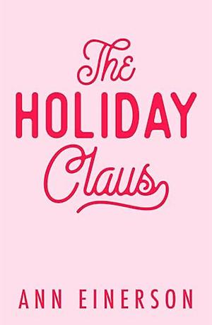 The Holiday Claus by Ann Einerson