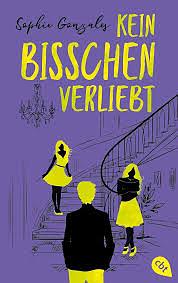 Kein bisschen verliebt: Eine wunderbar witzige und warmherzige queere Enemies-to-Lovers-Geschichte by Sophie Gonzales