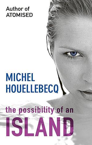 The Possibility of an Island by Michel Houellebecq