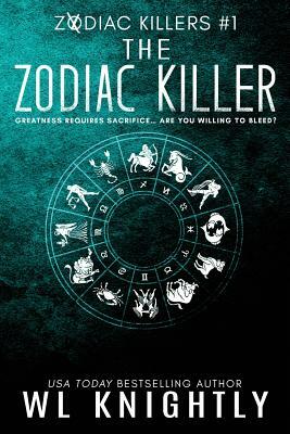 The Zodiac Killer: Zodiac Killers #1 by Wl Knightly