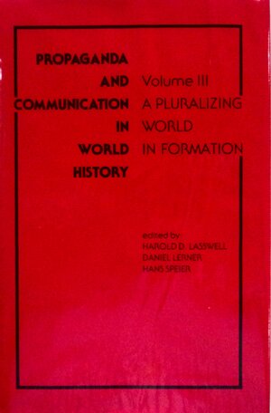 A Pluralizing World in Formation by Hans Speier, Daniel Lerner, Harold D. Lasswell