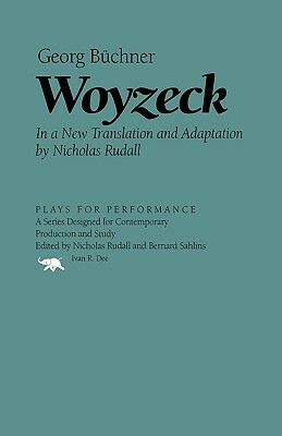 Woyzeck: Georg Buchner by Nicholas Rudall
