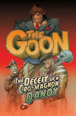 The Goon, Vol. 2: The Deceit of a Cro-Magnon Dandy by Brett Parson, Tom Sniegoski, Eric Powell