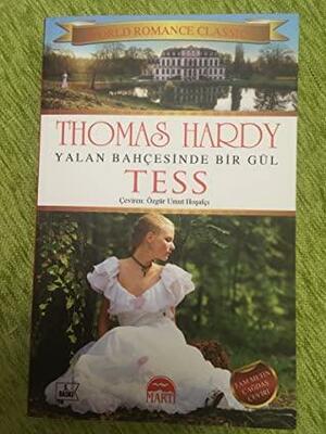 Yalan Bahçesinde bir Gül Tess by Thomas Hardy