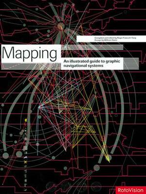 Mapping Graphic Navigational Systems by Roger Fawcett -. Tang, Roger Fawcett-Tang, Roger Fawcett-Tang, William Owen