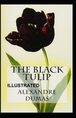 The Black Tulip Illustrated by Alexandre Dumas