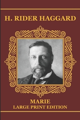 Marie - Large Print Edition by H. Rider Haggard