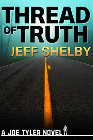 Thread of Truth by Jeff Shelby