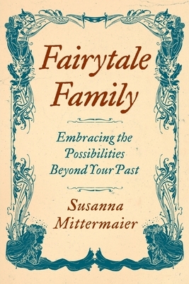 Fairytale Family by Susanna Mittermaier