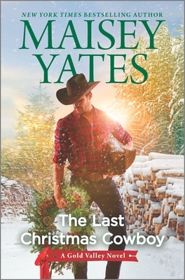 The Last Christmas Cowboy by Maisey Yates