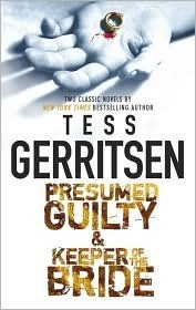 Presumed Guilty / Keeper Of The Bride by Tess Gerritsen