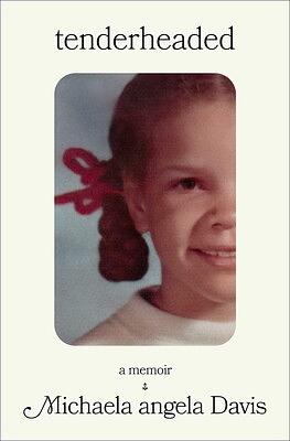 Tenderheaded by Michaela Angela Davis