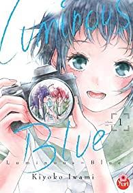 Luminous Blue, Tome 1 by Kiyoko Iwami