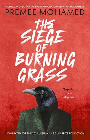 The Siege of Burning Grass by Premee Mohamed