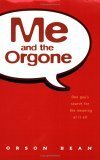 Me and the Orgone by Orson Bean