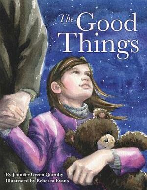 The Good Things by Jennifer Green Quimby