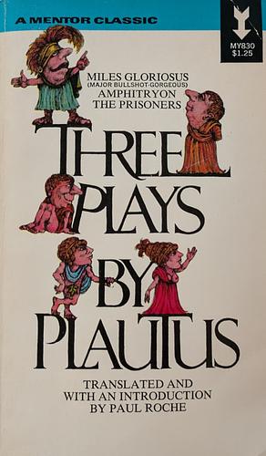 Three Plays by Plautus by Paul Roche