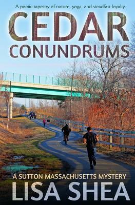 Cedar Conundrums - A Sutton Massachusetts Mystery by Lisa Shea