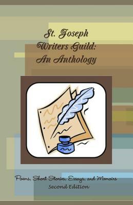 St. Joseph Writers Guild: An Anthology by Julie L. Casey