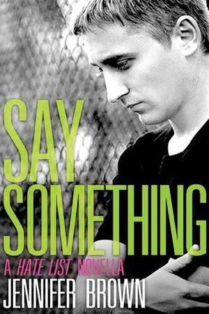 Say Something: A Hate List Novella by Jennifer Brown