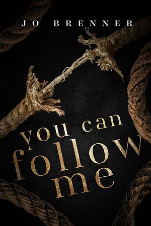 You Can Follow Me by Jo Brenner