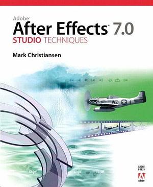 Adobe After Effects 7.0 Studio Techniques, Volume 1 by Mark Christiansen