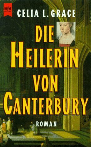 Die Heilerin von Canterbury by Paul Doherty, Marion Balkenhol, Celia L. Grace