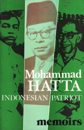 Mohammad Hatta - Indonesian Patriot: Memoirs by Christiaan Lambert Maria Penders, Mohammad Hatta