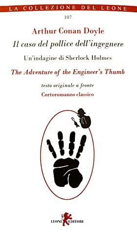 Il caso del pollice dell'ingegnere - The adventure of the engineer's thumb by Arthur Conan Doyle