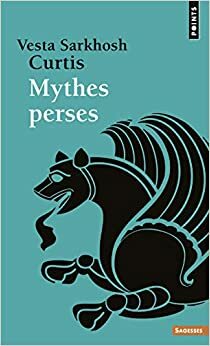 Persian Myths by Vesta Sarkhosh Curtis