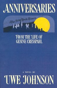 Anniversaries: From the Life of Gesine Cresspahl by Uwe Johnson