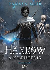 Harrow, a Kilencedik by Tamsyn Muir