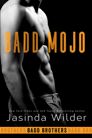 Badd Mojo by Jasinda Wilder