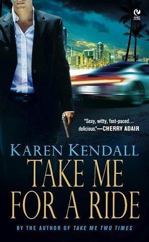 Take Me For a Ride by Karen Kendall, Karen Kendall