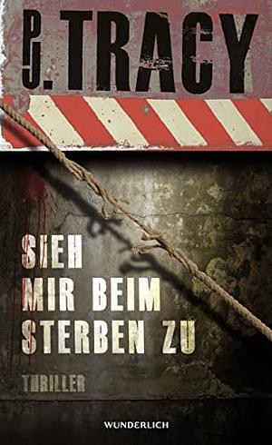 Sieh mir beim Sterben zu by P.J. Tracy