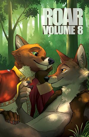 Roar Volume 8 by John Giezentanner, Jelliqal Belle, Frances Pauli, Nicholas Hardin, Priya Sridhar, Tim Susman, Amy Fontaine, Matt Doyle, Bill Kieffer, Dwale, Searska GreyRaven, Allison Thai, Thurston Howl, Christopher Shaffer, Slip-Wolf, Mark Blickley, E.S. Lapso, Madison Keller, Mary E. Lowd