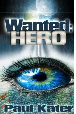 Wanted: Hero by Paul Kater