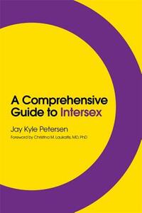 A Comprehensive Guide to Intersex by Jay Kyle Petersen