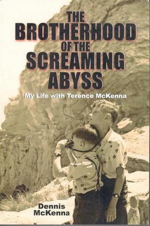 The Brotherhood of the Screaming Abyss by Dennis J. McKenna