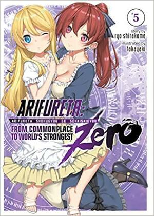 Arifureta: From Commonplace to World's Strongest Zero (Light Novel) Vol. 5 by Takayaki, Ryo Shirakome