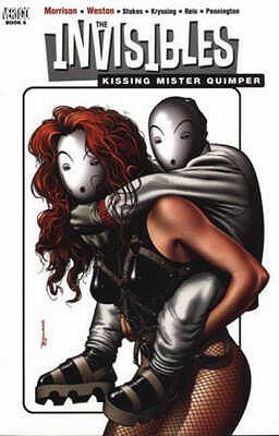 The Invisibles Vol. 6: Kissing Mr Quimper by Grant Morrison, Chris Weston, Ivan Reis