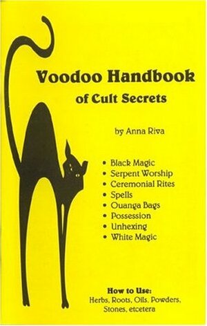 Voodoo Handbook of Cult Secrets by Anna Riva