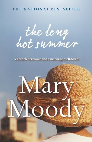 The Long Hot Summer: A French Heat Wave and a Marriage Meltdown by Mary Moody