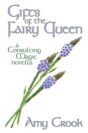 Gifts of the Fairy Queen by Amy Crook