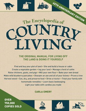 The Encyclopedia of Country Living by Carla Emery