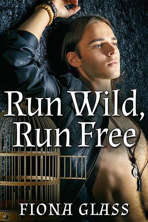 Run Wild, Run Free by Fiona Glass, Fiona Glass